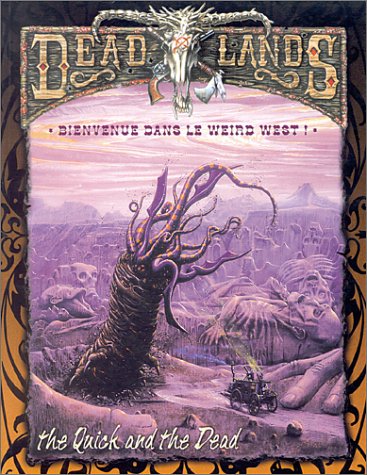 Deadlands : The Quick and the dead, bienvenue dans le weird west ! book