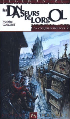 Les Crépusculaires, tome 2 : Les Danseurs de Lorgol book