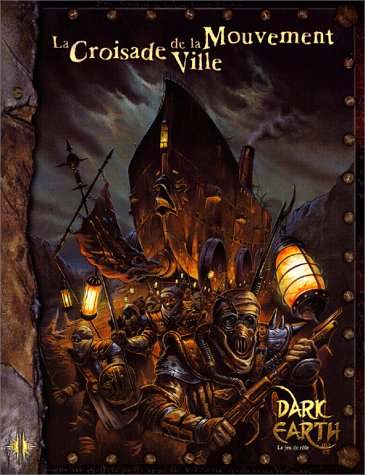 Dark Earth : La Croisade de la ville Mouvement (supplément Dark Hearth) Books