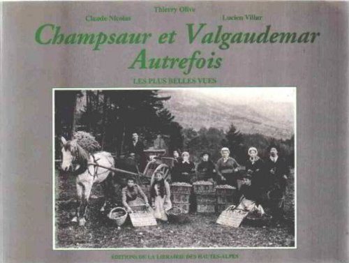 Champsaur et Valgaudemar autrefois : Les plus belles vues (Mémoire de l'image haut-alpine) Books