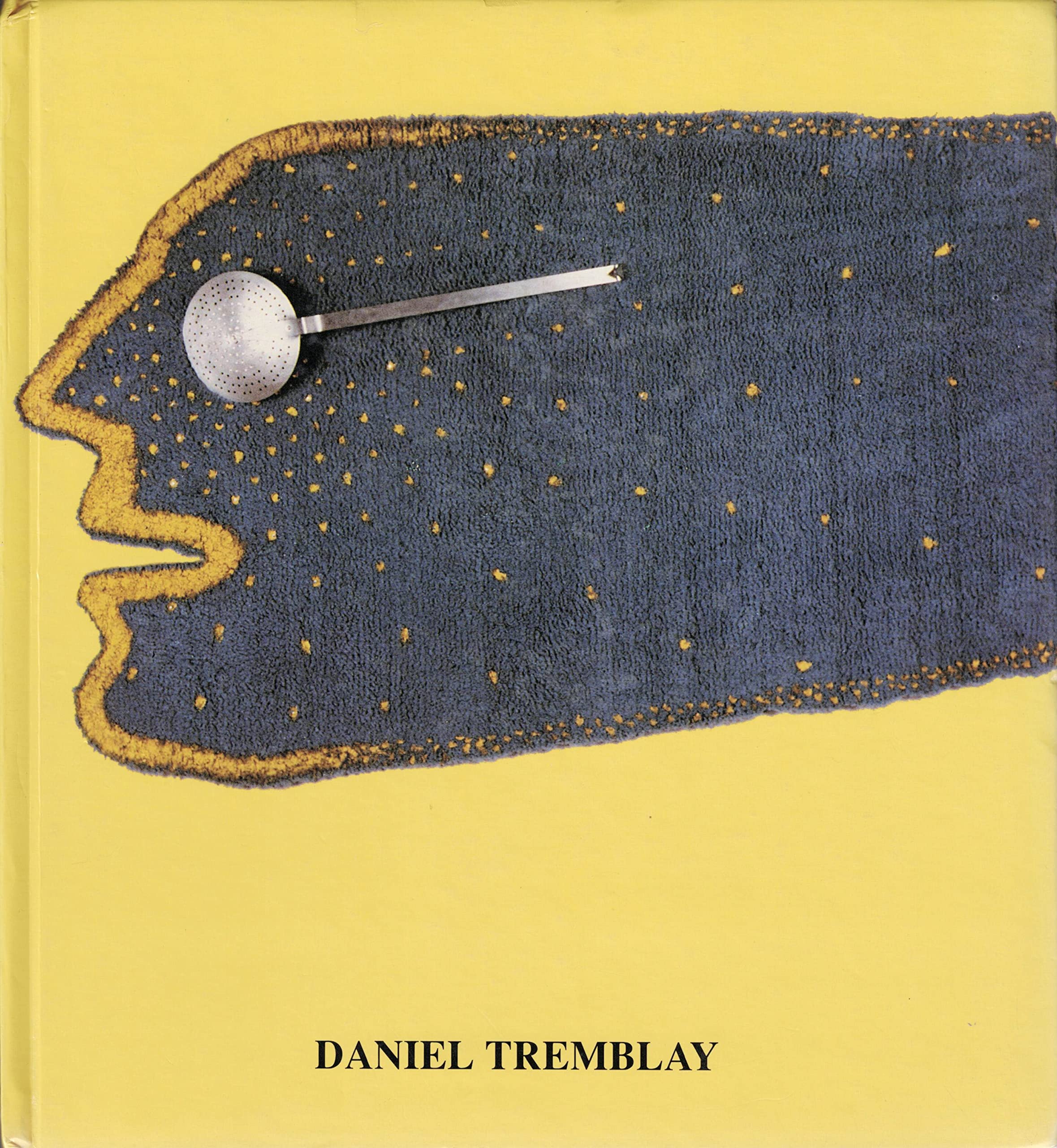 Daniel TREMBLAY 1950 - 1985 catalogue raisonné Musée des Beaux-Arts Angers 1994 Books