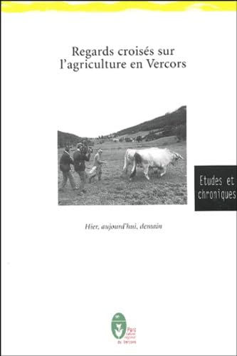 Regards croisés sur l'agriculture en Vercors: Hier, aujourd'hui, demain Books