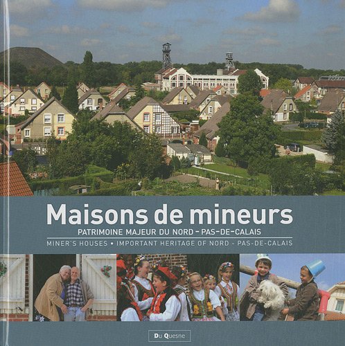 Maisons de mineurs: Patrimoine majeur du Nord-Pas-de-Calais Books