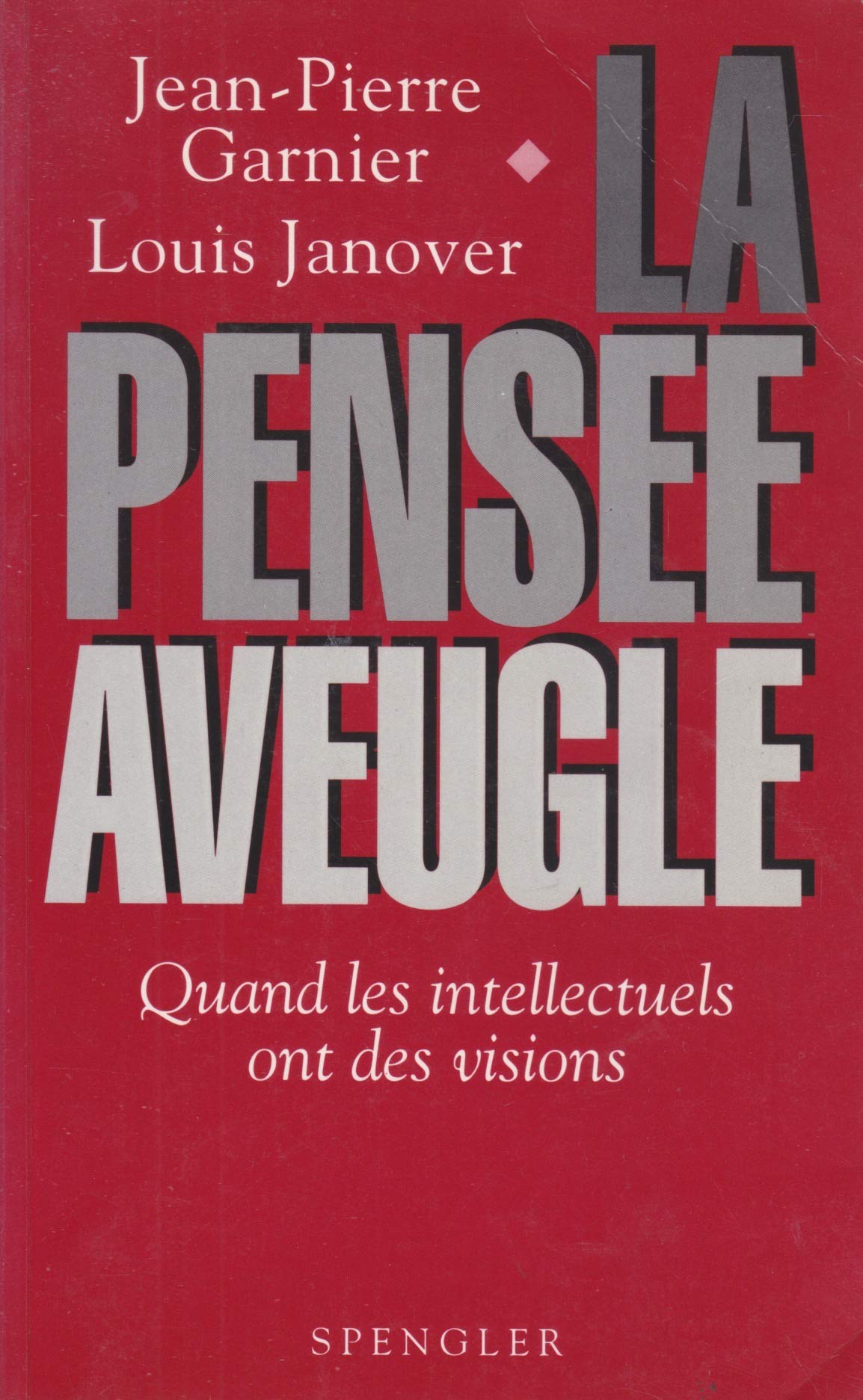 La pensée aveugle : Quand les intellectuels ont des visions book