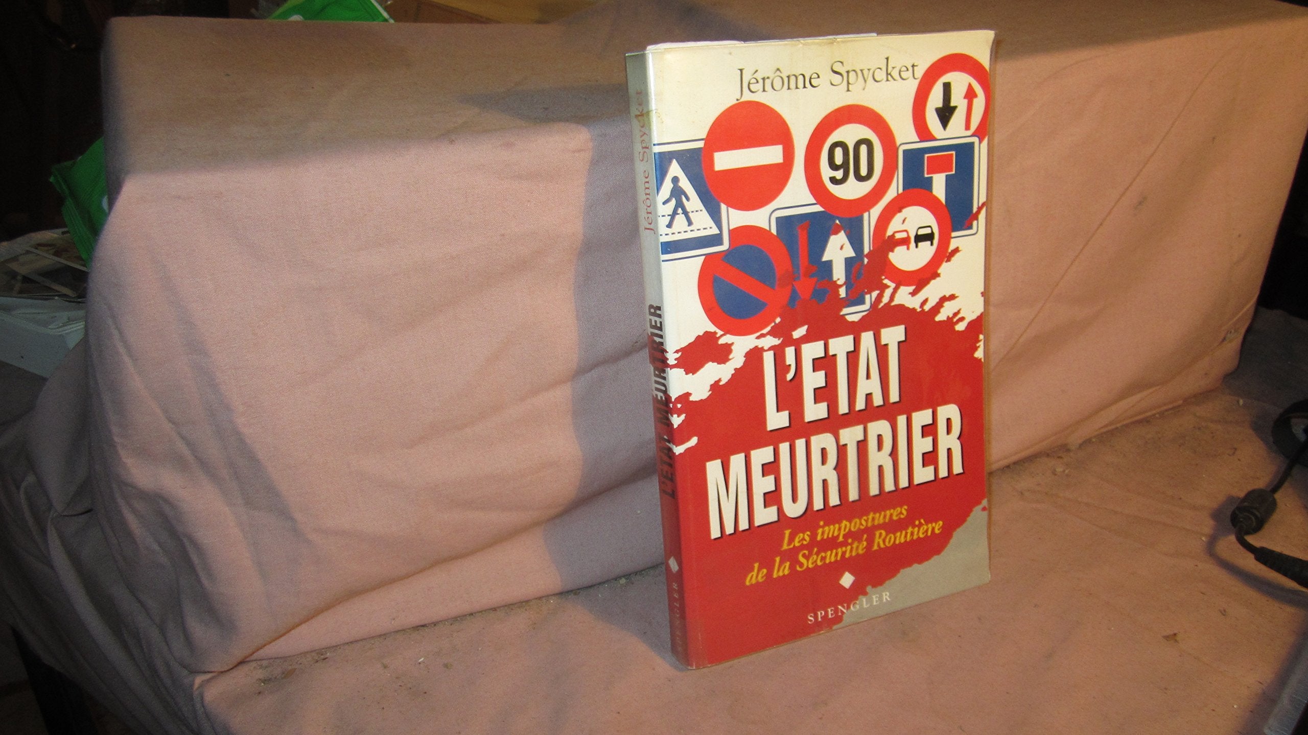 L'Etat meurtrier : les impostures de la sécurité routière Books