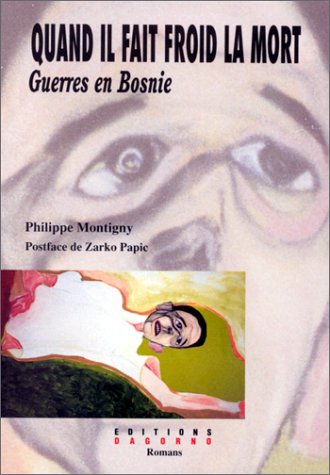Quand il fait froid la mort : guerres en Bosnie Contemporary literature