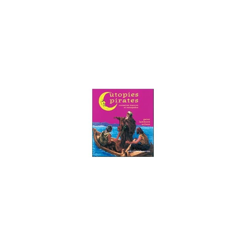 Utopies pirates : corsaires, maures et renegados Contemporary literature