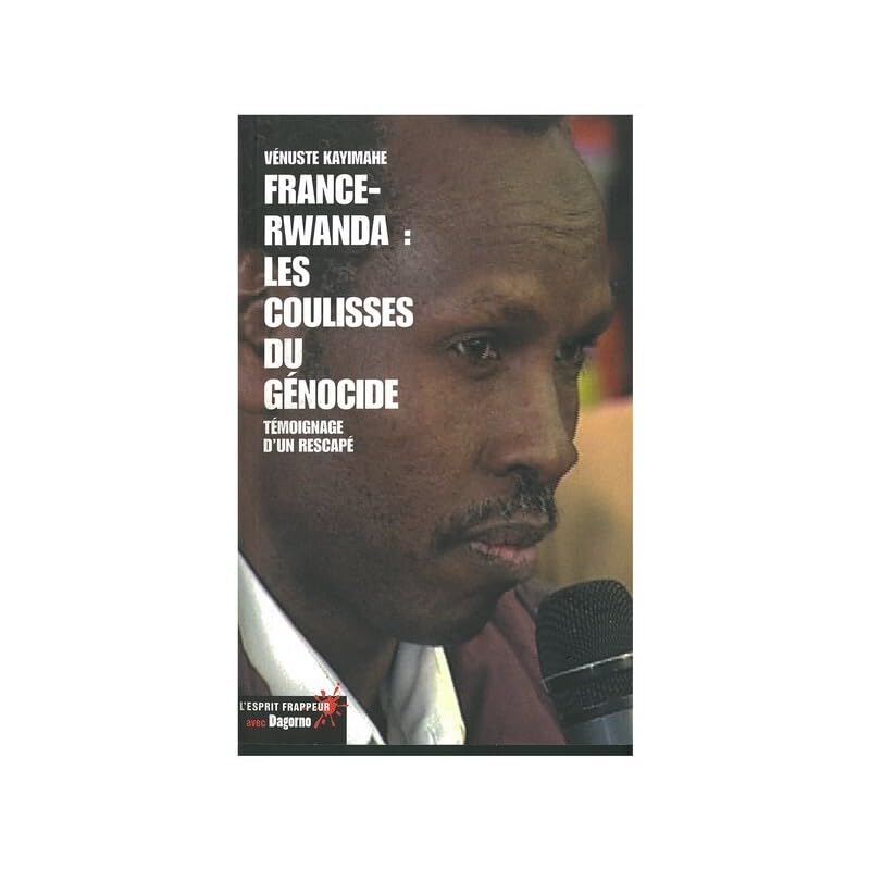 France-Rwanda : les coulisses du génocide.: Témoignage d'un rescapé book