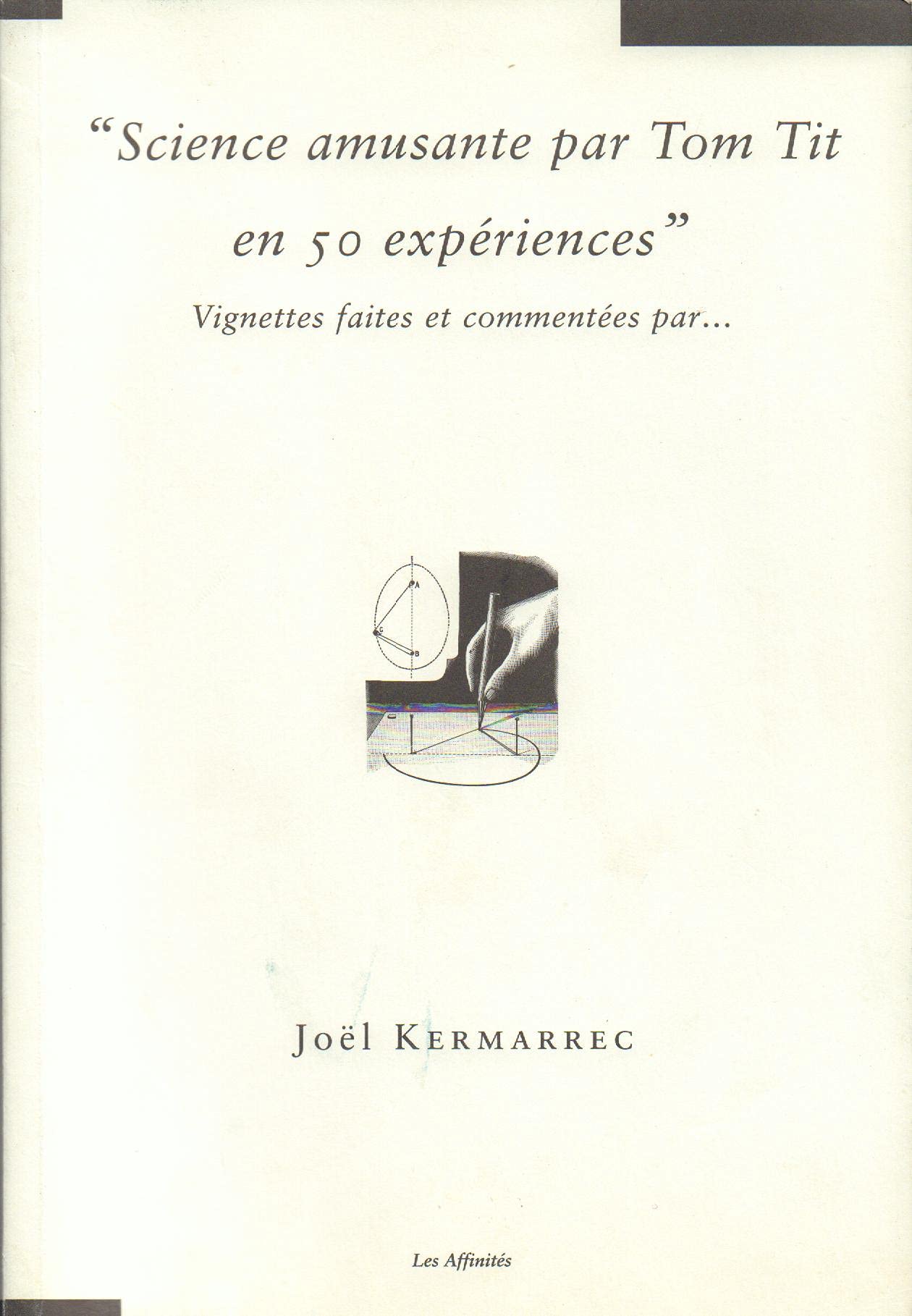 Science amusante par Tom Tit en 50 expériences. Vignettes faites et commentées par.... book