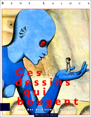 Ces dessins qui bougent: 1892-1992, cent ans de cinéma d'animation Books