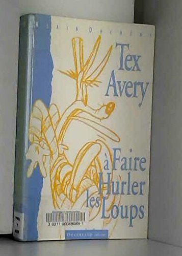 Tex Avery, à faire hurler les loups ! Books