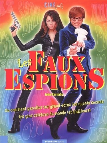 Les faux espions ou Comment parodier sur grand écran : les agents secrets les plus célèbres du monde (et d'ailleurs) Books