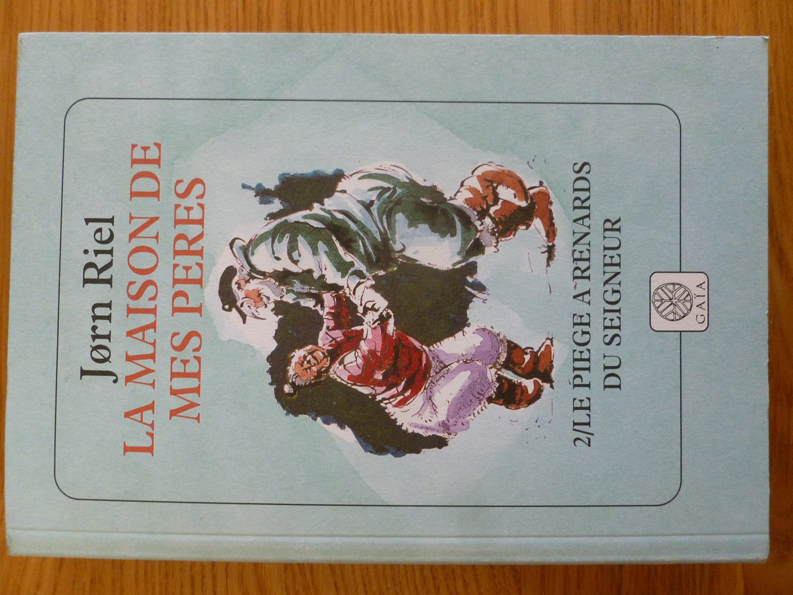 La maison de mes pères. Vol. 2. Le piège à renards du seigneur book