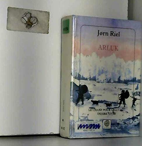 Arluk: (cycle Le chant pour celui qui désire vivre) International