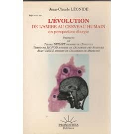 L'Evolution, de l'amibe au cerveau humain : la conscience, dernière phase de l'évolution, essai en perspective élargie Books