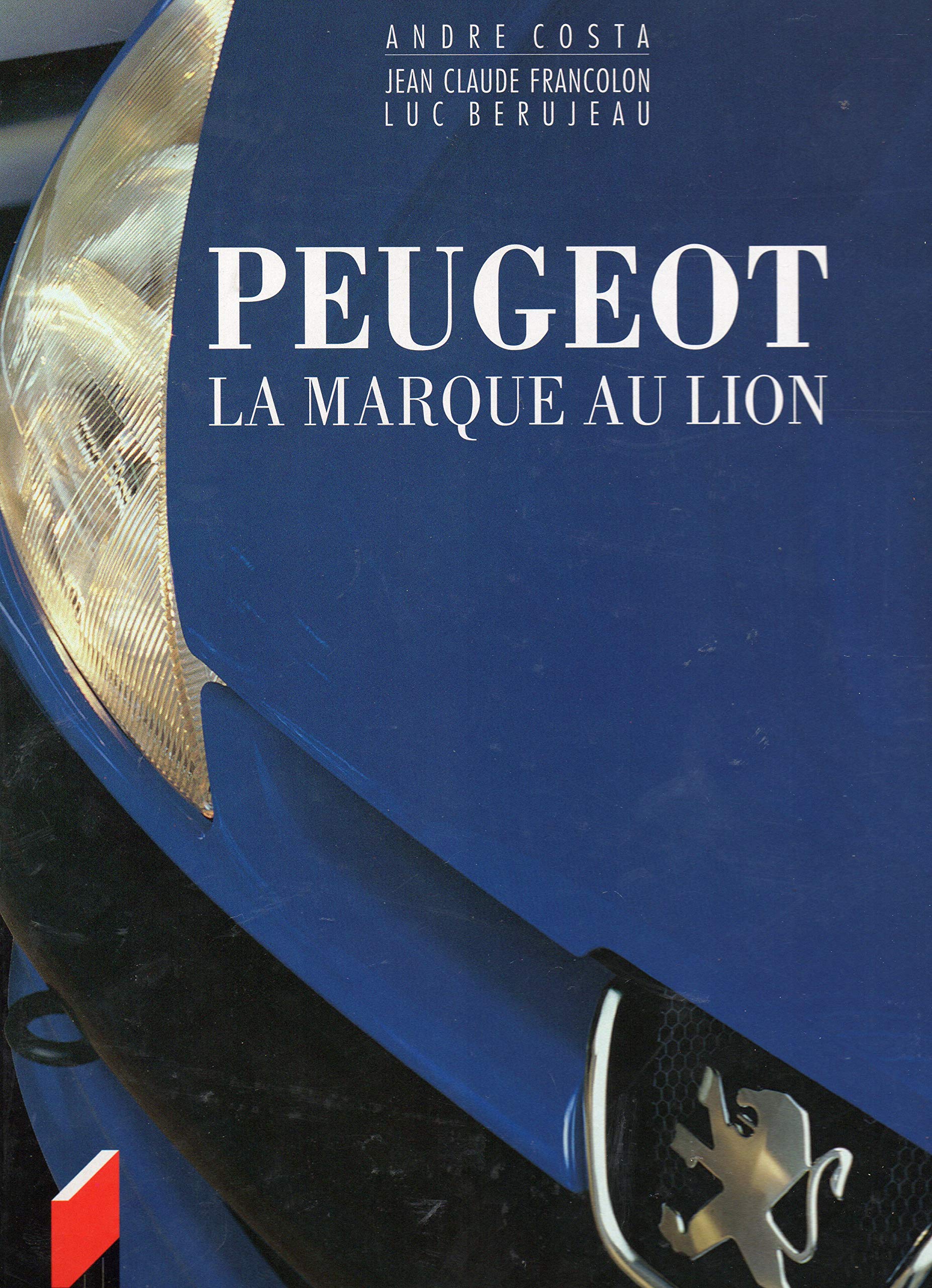 PEUGEOT. La marque au Lyon, l'aventure Peugeot des origines à aujourd'hui Leisure, Home & Garden
