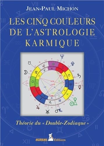 Les cinq couleurs de l'astrologie karmique - Théorie du Double-Zodiaque book