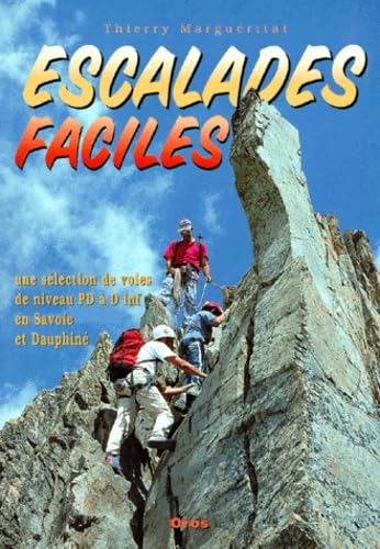 Escalades faciles: Une sélection de voies de niveau PD à D inf en Savoie et Dauphiné Books