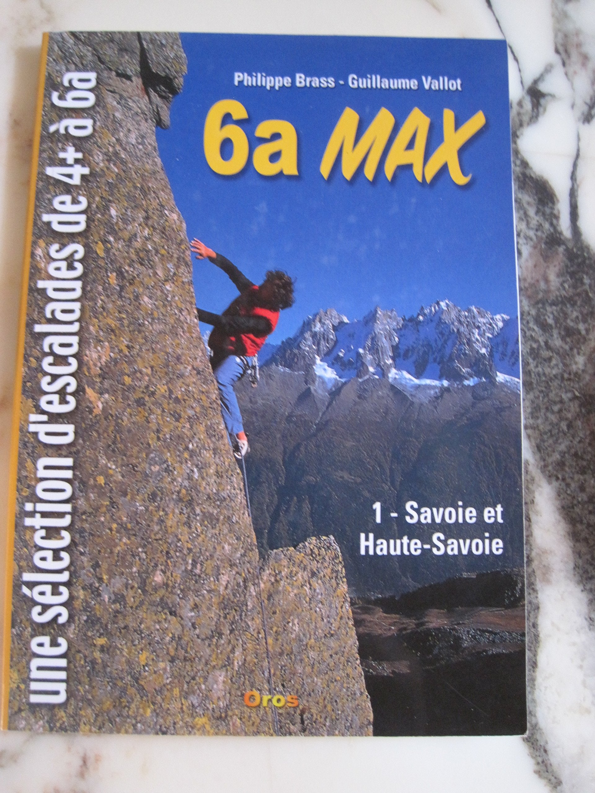 6a MAX.: Savoie et Haute-Savoie, une sélection d'escalades de 4+ à 6a Books