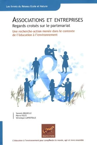 Associations et entreprises: Regards croisés sur le partenariat - une recherche-action menée dans le contexte de l'éducation à l'environnement book