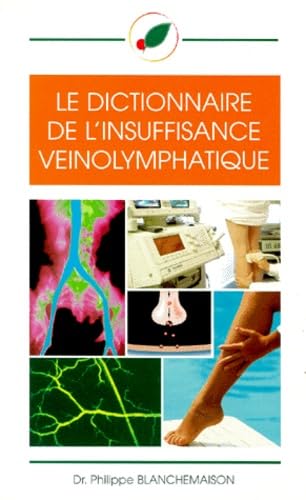 Le dictionnaire de l'insuffisance veinolymphatique Books