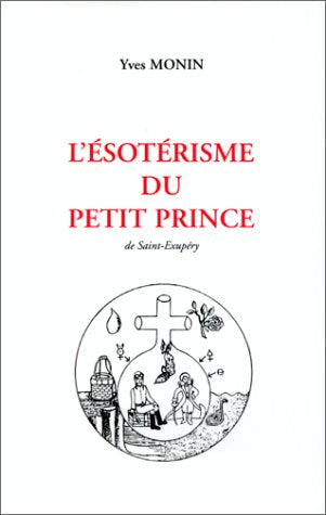 L'ésotérisme du Petit Prince de Saint-Exupéry book