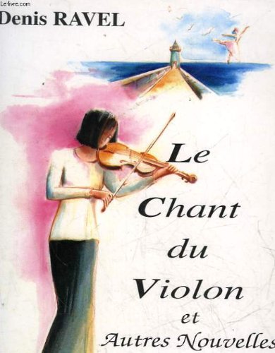 Le Chant du Violon et Autres Nouvelles. book