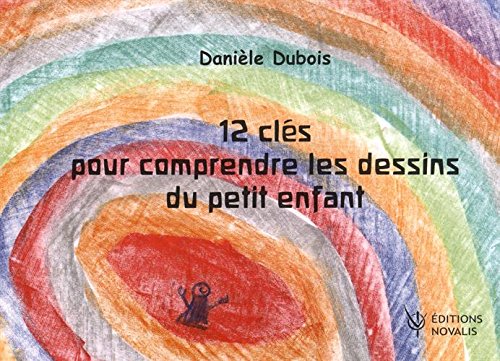 12 clés pour comprendre les dessins du petit enfant Books