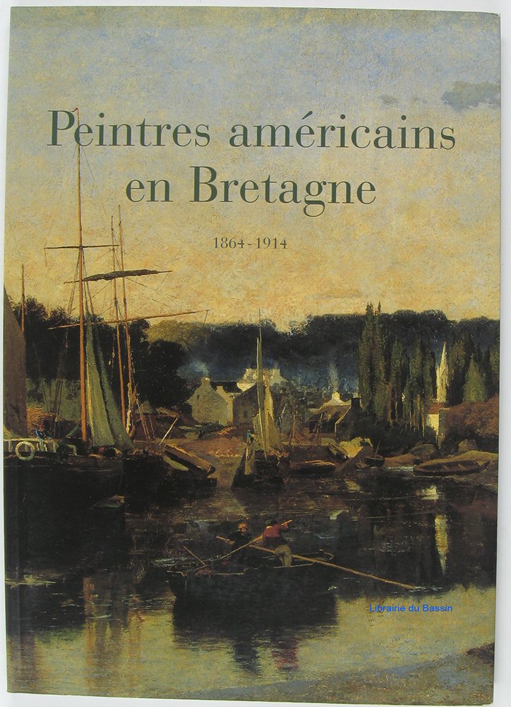 Peintres américains en Bretagne, 1864-1914 : Exposition présentée au Musée de Pont-Aven, du 24 juin au 25 septembre 1995 book