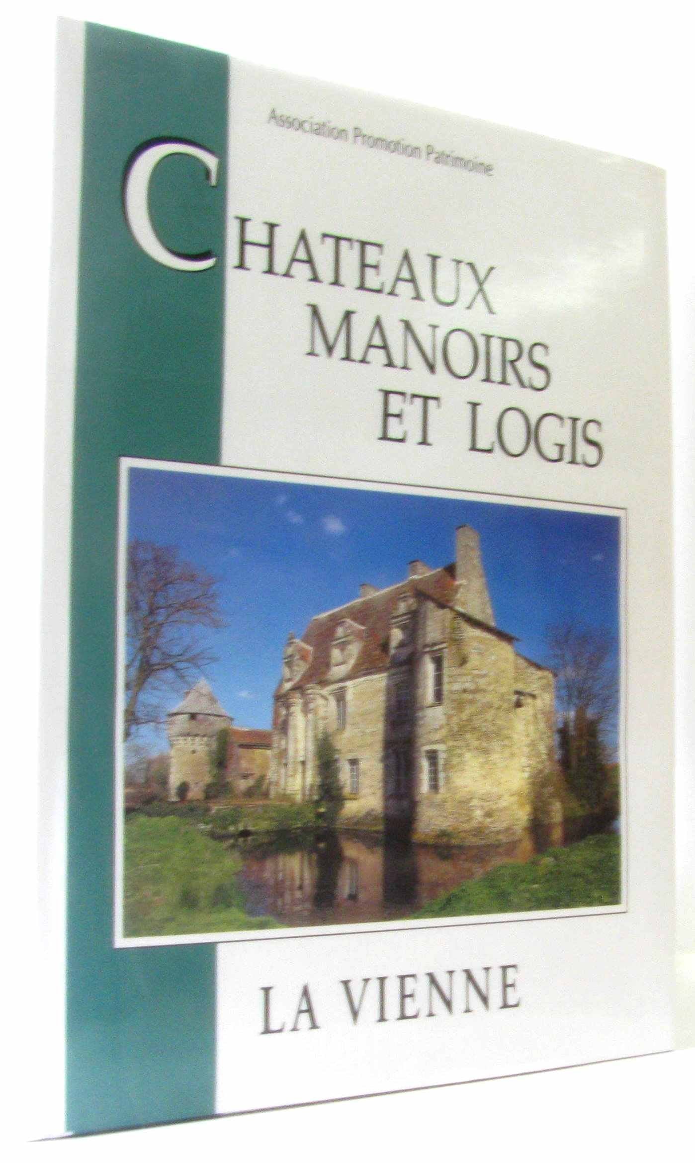 Châteaux manoirs et logis : La Vienne Architecture