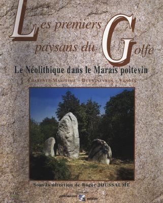 Les premiers paysans du golfe : le néolithique dans le marais poitevin (Charente-Maritime, Deux-Sèvres, Vendée) Books