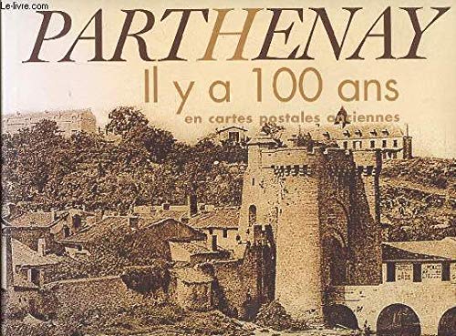 Parthenay Il Y a 100 Ans en Cartes Postales Film, Art & Culture
