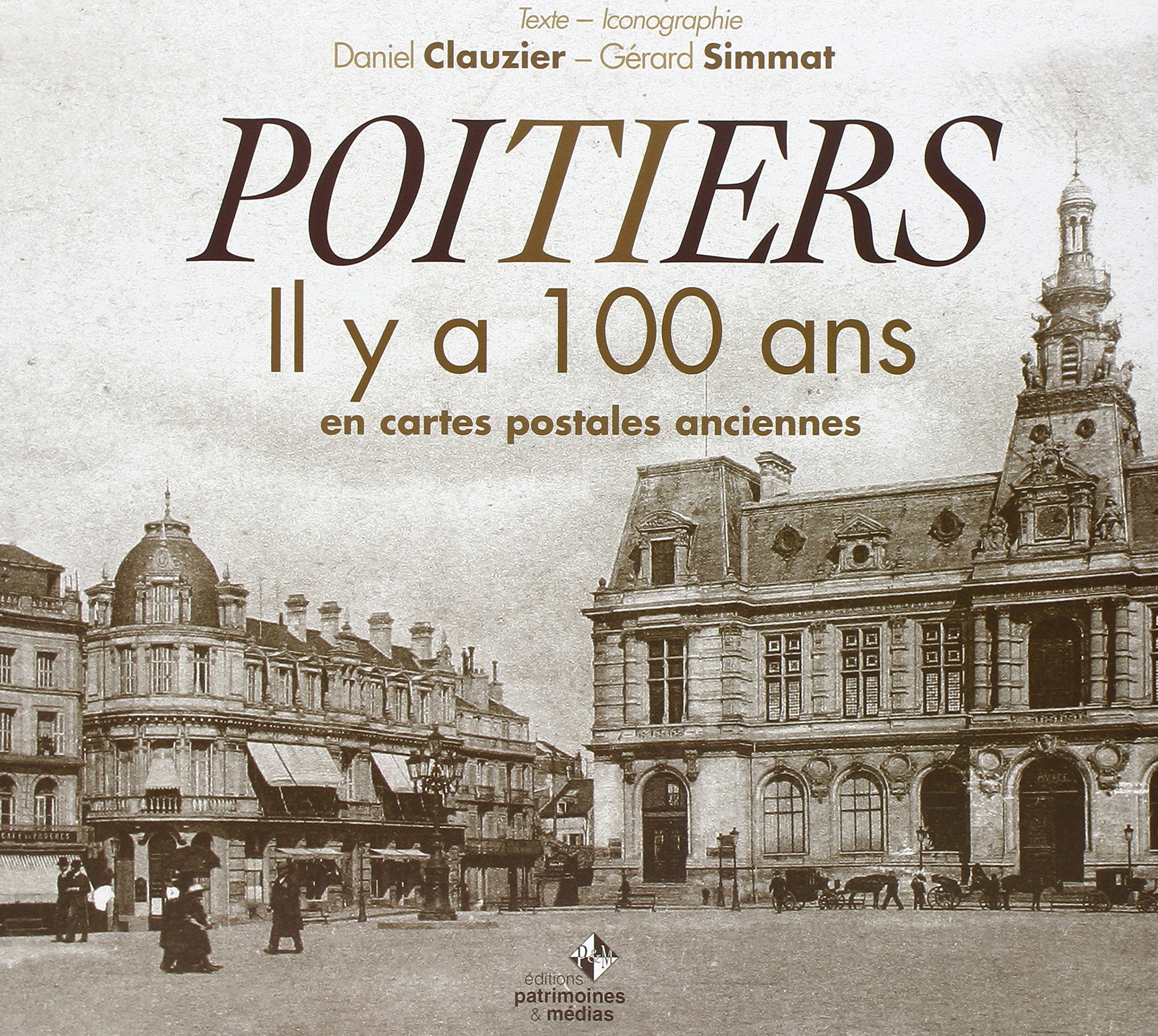 Poitiers - il y a 100 ans en cartes postales anciennes Film, Art & Culture