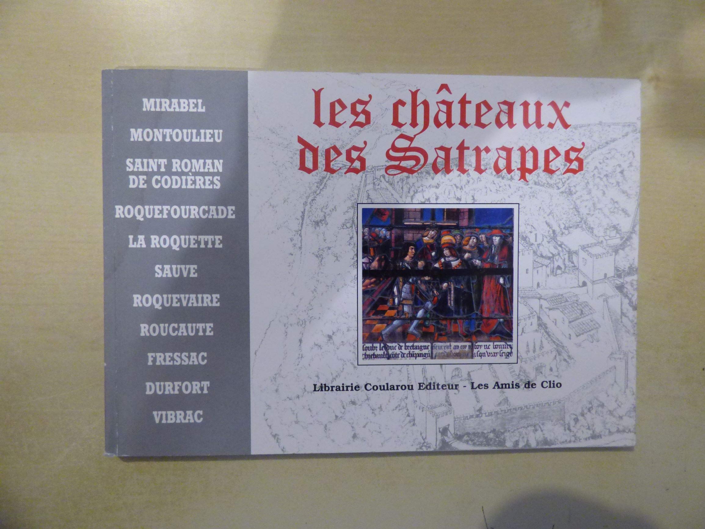 Les châteaux des Satrapes : Mirabel, Montoulieu, Saint-Roman-de-Codières, Roquefourcade, La Roquette, Sauve book