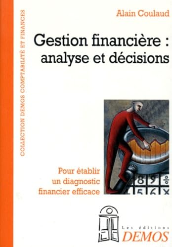 Gestion Financiere. Analyse Et Decisions, Pour Retablir Un Diagnostic Financier Efficace Books