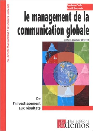 Le Management De La Communication Globale. De L'Investissement Aux Resultats Books
