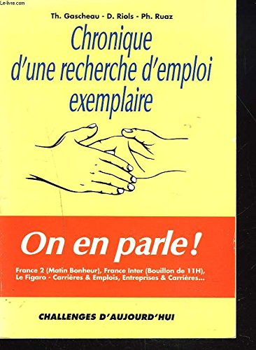 Chronique d'une recherche d'emploi exemplaire Tome 1: Chronique d'une recherche d'emploi exemplaire book
