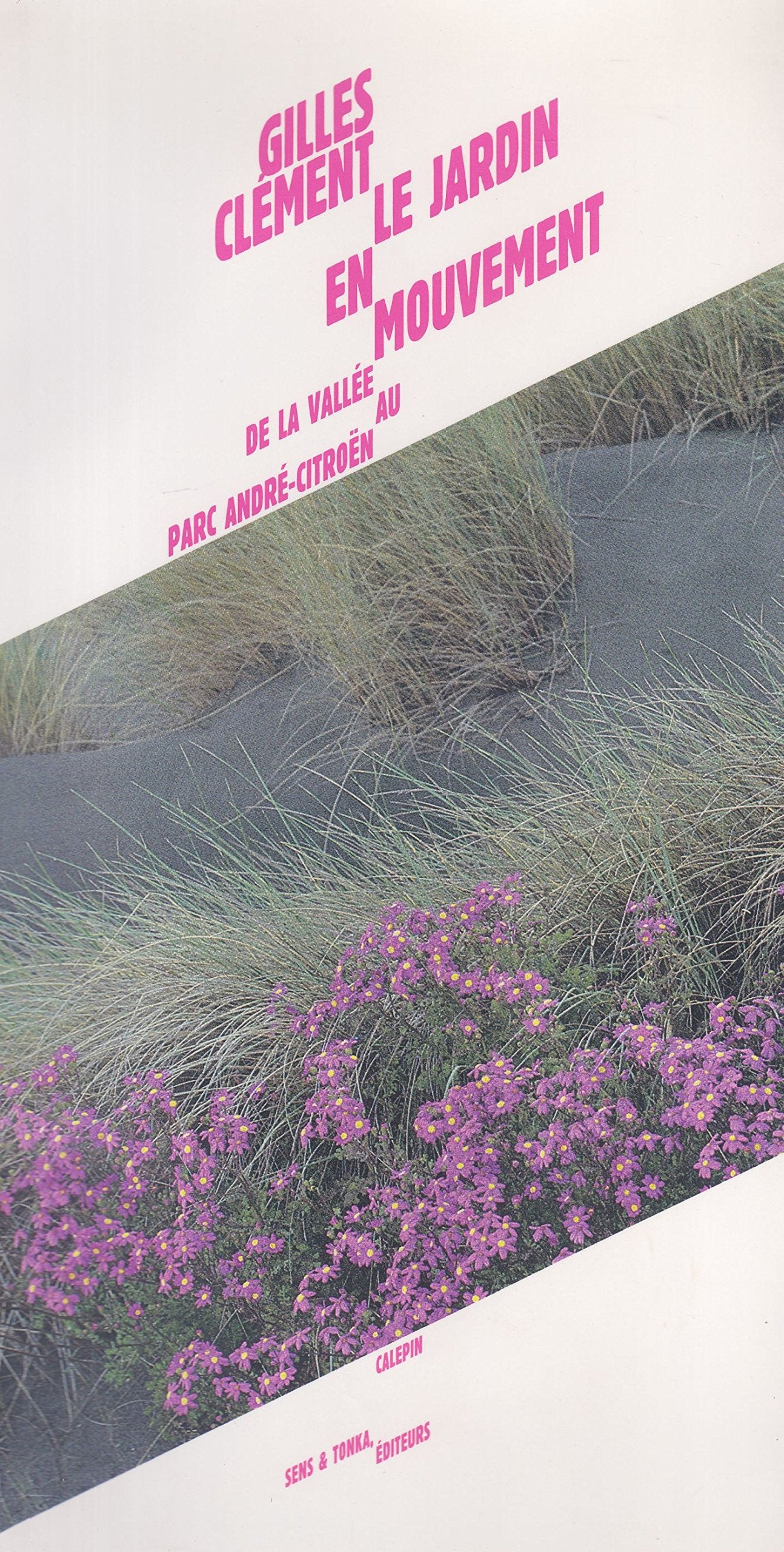 Le jardin en mouvement: De la vallée au parc André-Citroën Books