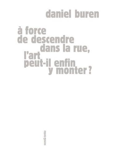 À force de descendre dans la rue, l'art peut-il enfin y monter ? book