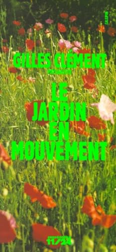 Le jardin en mouvement : de la vallée au jardin planétaire Books