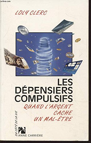Les dépensiers compulsifs : quand l'argent cache un mal-être Books