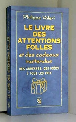 Le livre des attentions folles... : et des cadeaux inattendus book