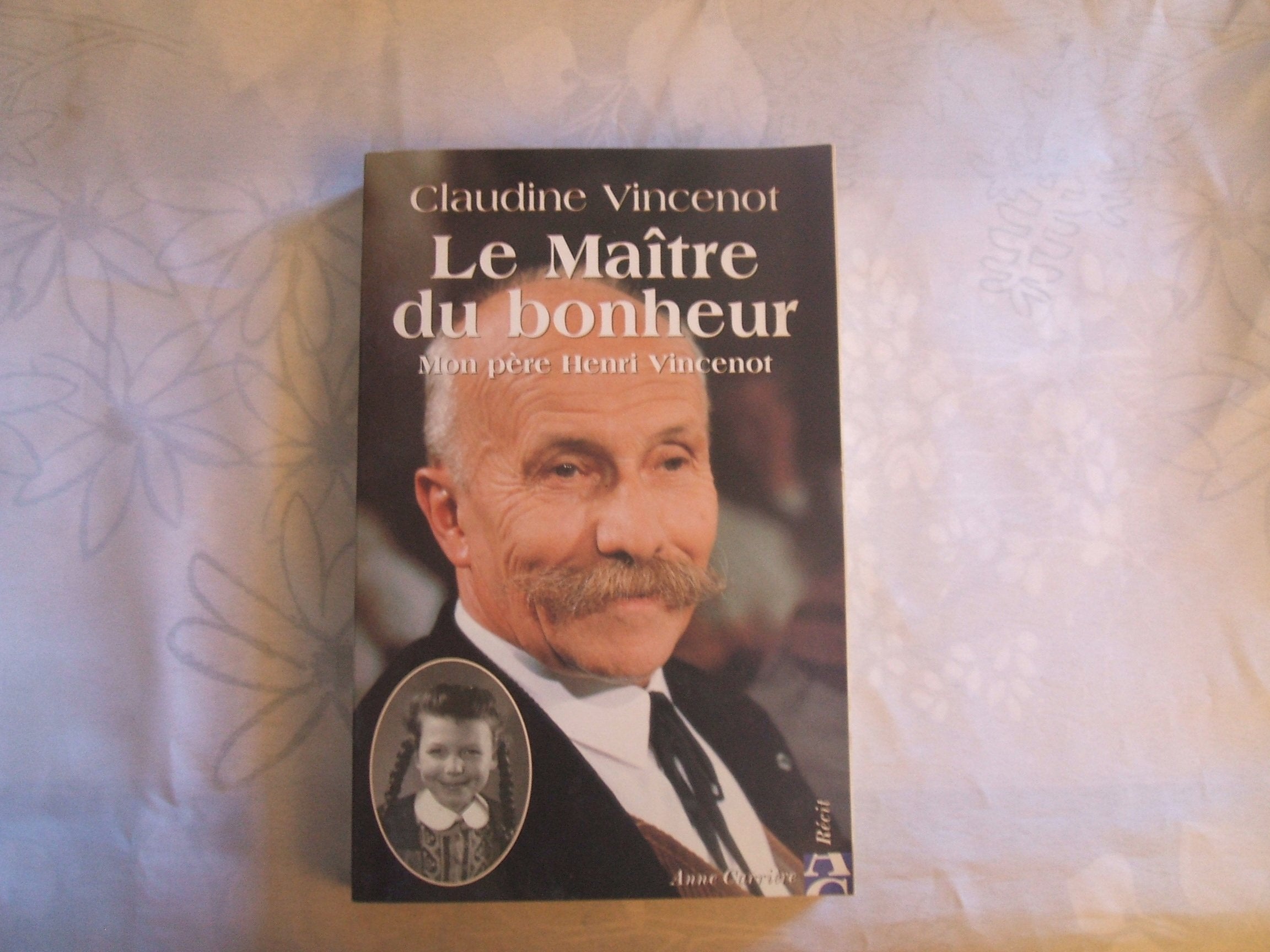 Le maître du bonheur : mon père Henri Vincenot Biographies