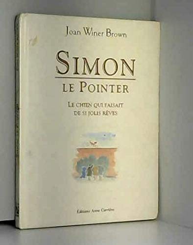 Simon le Pointer: Le chien qui faisait de si jolis rêves book