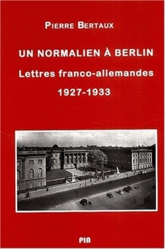 Un normalien à Berlin. Lettres franco-allemandes (1927-1933) Essays & Short Stories
