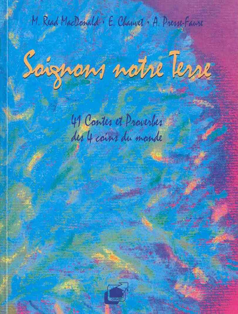 Soignons notre Terre: 41 Contes et proverbes des 4 coins du monde book