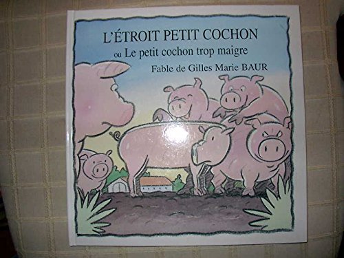 L'étroit petit cochon ou Le petit cochon trop maigre book