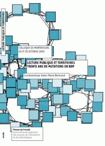 Lecture publique et territoires : trente ans de mutations en BDP : Colloque de Montbrison, 24 et 25 octobre 2003 book