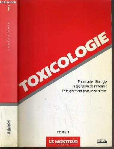 TOXICOLOGIE - PHARMACIE - BIOLOGIE - PREPARATION DE L'INTERNAT - ENSEIGNEMENT POST-UNIVERSITAIRE - TOME 1 / COLLECTION LE MONITEUR INTERNAT. book