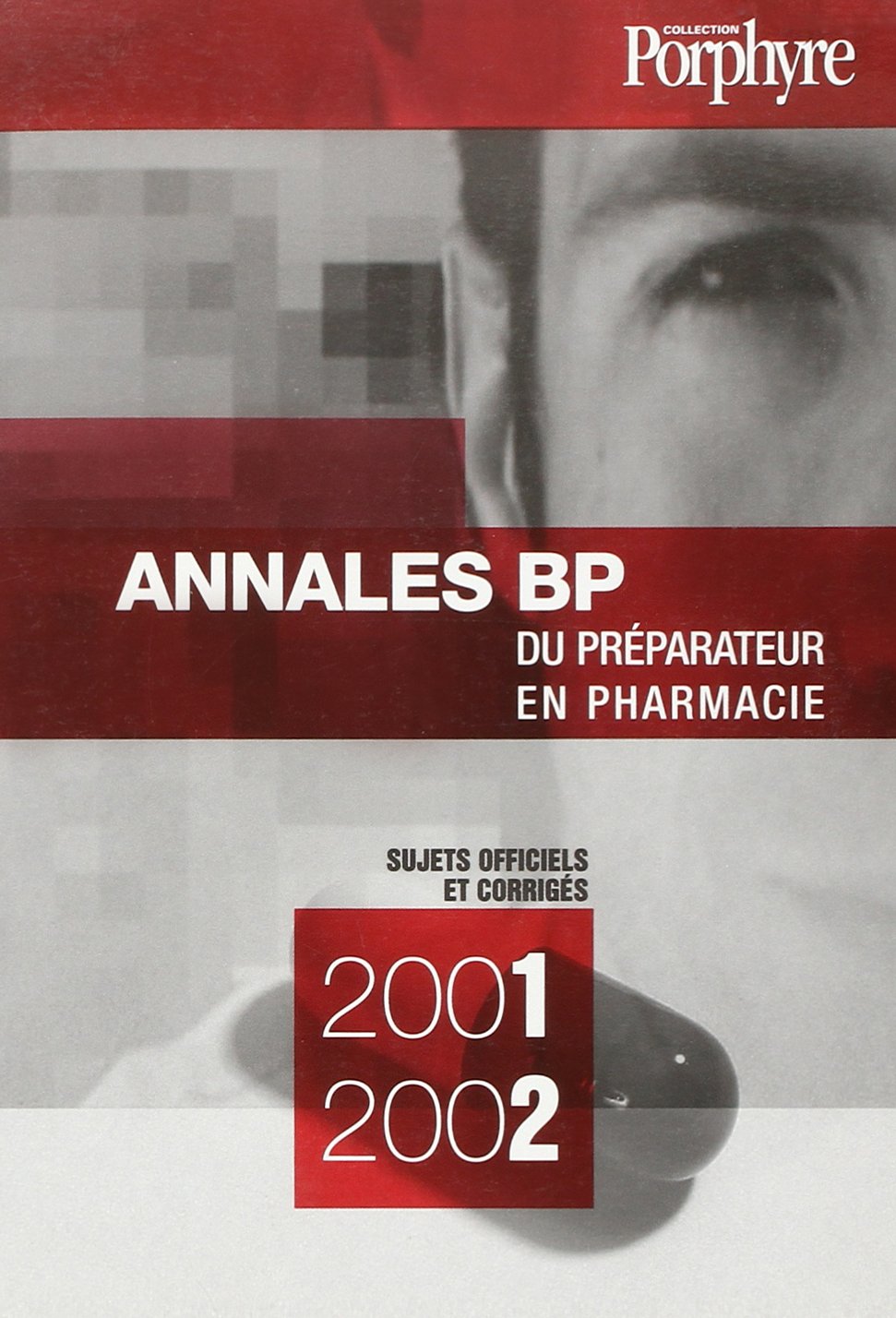 Annales BP du préparateur en pharmacie sujets officiels 2001-2002 book